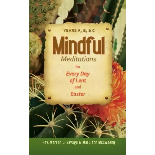 Mindful Meditations for Every Day of Len: Years A, B, and C