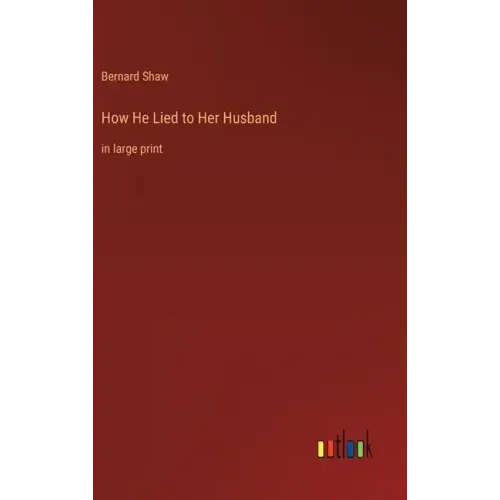How He Lied to Her Husband: in large print