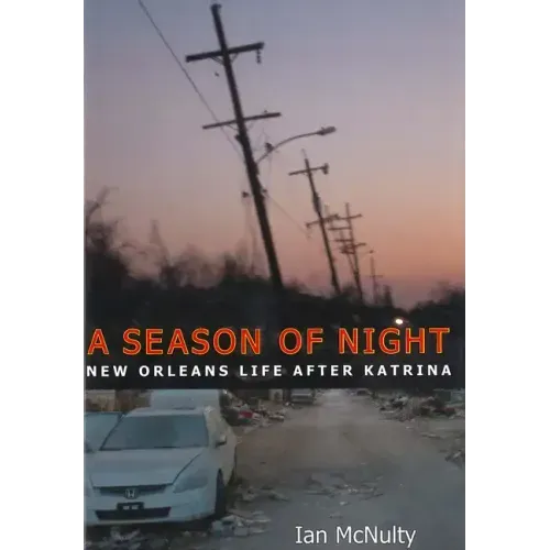 Season of Night: New Orleans Life After Katrina