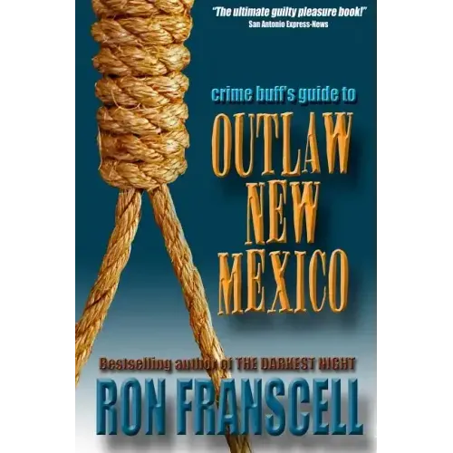 Crime Buff's Guide to Outlaw New Mexico
