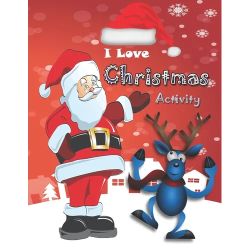 I Love Christmas Activity: christmas activity book for kids ages 8-12 /Mandala Number Coloring/Christmas Coloring / I spy /Word Search/Weave Maze