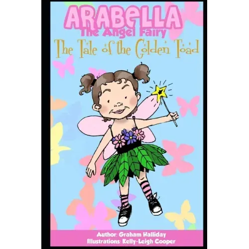 Arabella the Angel Fairy - The Tale of the Golden Toad