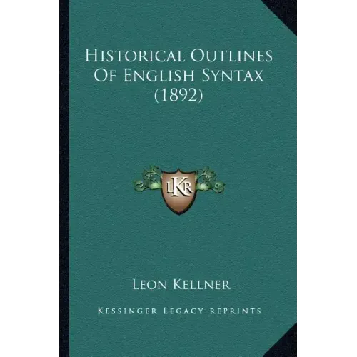 Historical Outlines of English Syntax (1892)