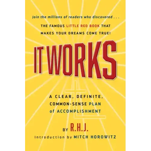 It Works Deluxe Edition: A Clear, Definite, Common-Sense Plan of Accomplishment