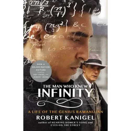 The Man Who Knew Infinity: A Life of the Genius Ramanujan