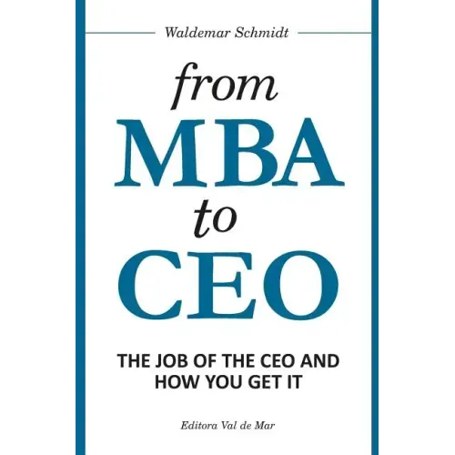 From MBA to CEO: The Job of the CEO and How You Get It