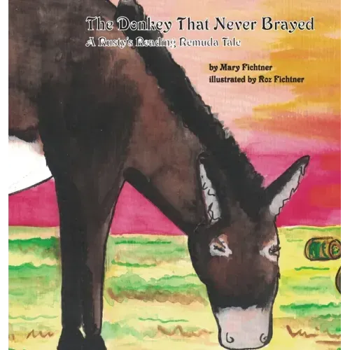 The Donkey That Never Brayed: A Rusty's Reading Remuda Tale