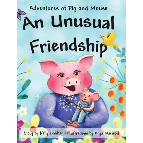 Adventures of Pig and Mouse: An Unusual Friendship