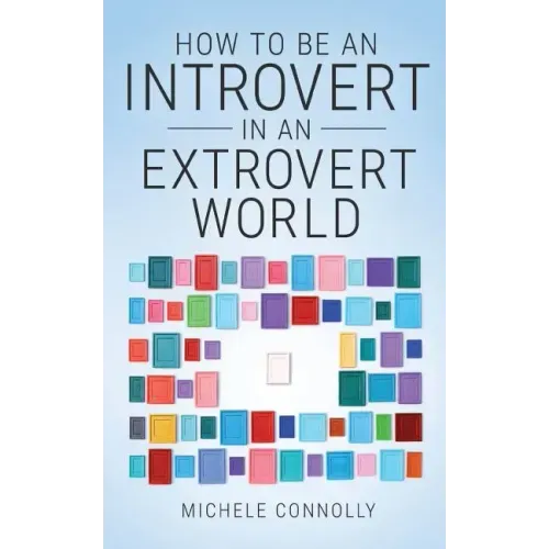 How To Be An Introvert In An Extrovert World