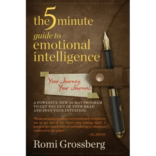 The 5-Minute Guide to Emotional Intelligence: Your Journey Your Journal