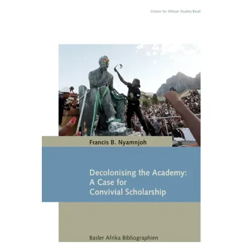 Decolonising the Academy: A Case for Convivial Scholarship