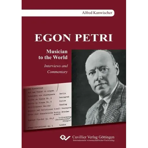 EGON PETRI, Musician to the World. Interviews and Commentary