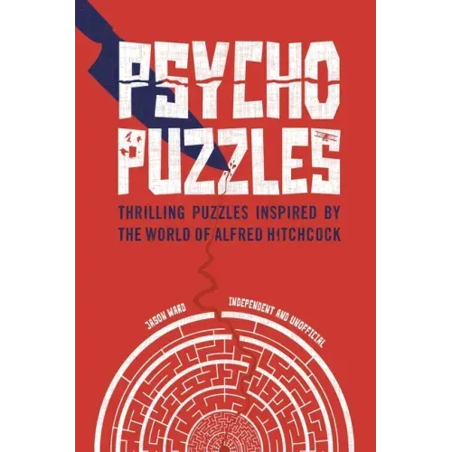 Psycho Puzzles: Thrilling Puzzles Inspired by the World of Alfred Hitchcock