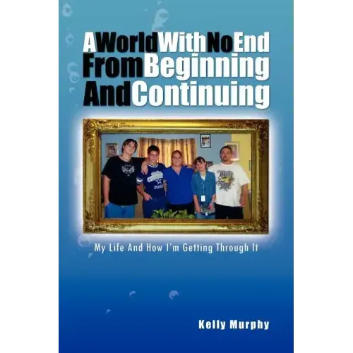 A World with No End from Beginning and Continuing