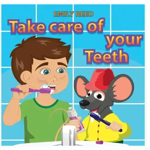 Take Care of Your Teeth: Motivating Your Child to Brush Their Teeth (Bedtime Story Readers Picture Book)
