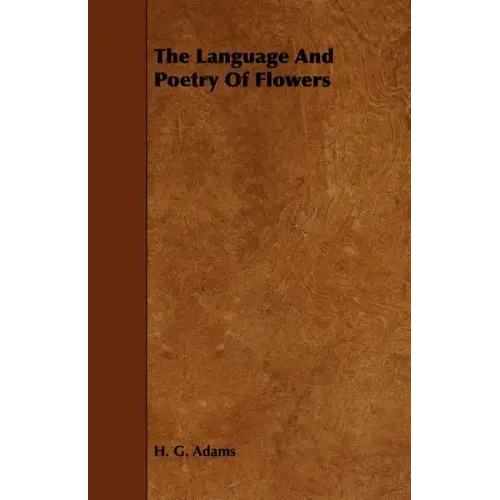 The Language And Poetry Of Flowers