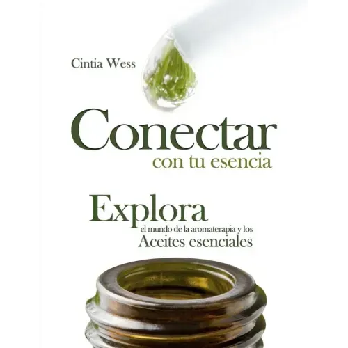 Conectar con tu Esencia: Explora el Mundo de la Aromaterapia y los Aceites Esenciales