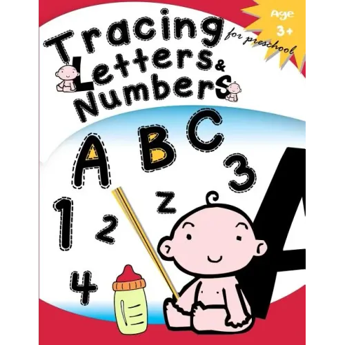 Tracing Letters & Numbers for preschool Age 3+: Kindergarten Tracing Workbook