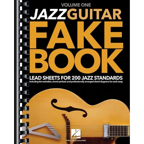 Jazz Guitar Fake Book - Volume 1: Lead Sheets for 200 Jazz Standards