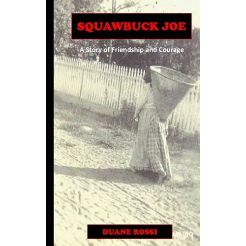 Squawbuck Joe - A Story of Friendship and Courage