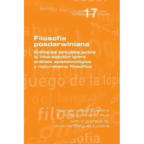 Filosofía posdarwiniana. Enfoques actuales sobre la intersección entre análisis epistemológico y naturalismo filosófico
