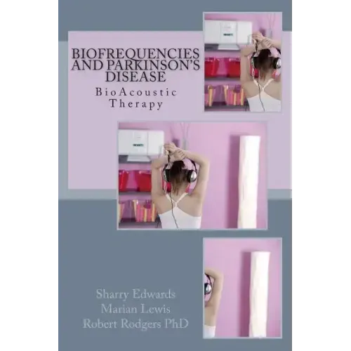 Biofrequencies and Parkinson's Disease: BioAcoustic Therapy