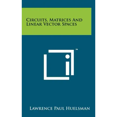 Circuits, Matrices and Linear Vector Spaces