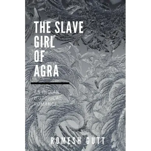 The Slave Girl of Agra: An Indian Historical Romance