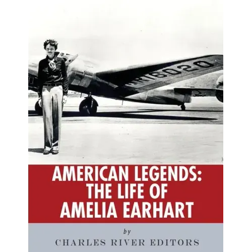 American Legends: The Life of Amelia Earhart