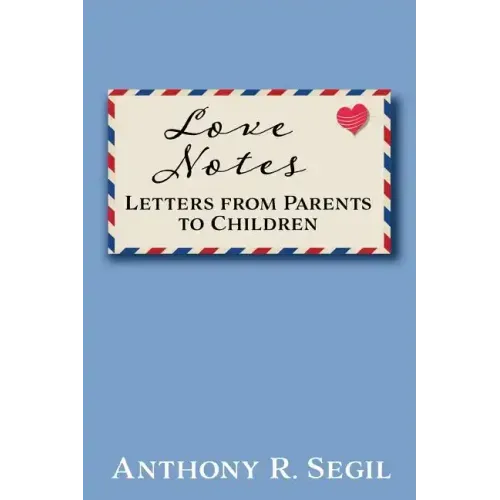 Love Notes: Letters from Parents to Children