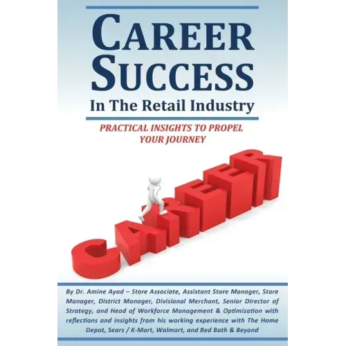 Career Success in the Retail Industry: Advance from a Part-Time Employee to Making Over $250,000 Per Year