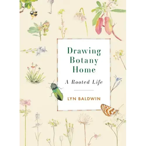 Drawing Botany Home: A Rooted Life