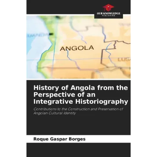 History of Angola from the Perspective of an Integrative Historiography