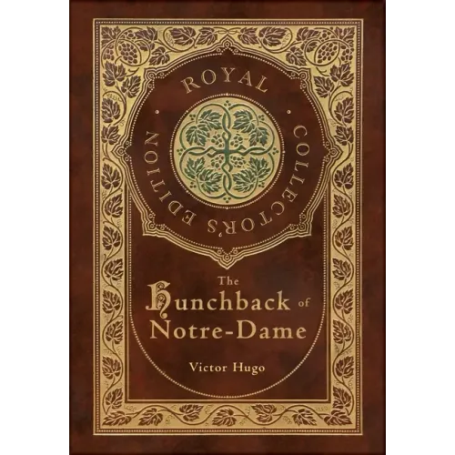 The Hunchback of Notre-Dame (Royal Collector's Edition) (Case Laminate Hardcover with Jacket)