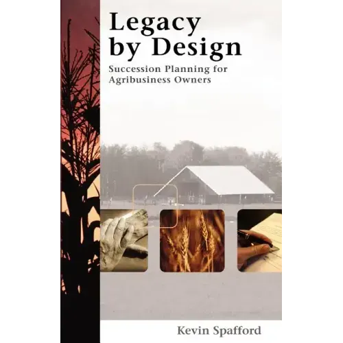 Legacy by Design: Succession Planning for Agribusiness Owners