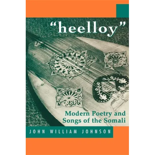 Heelloy: Modern Poetry and Songs of the Somalis