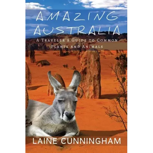 Amazing Australia: A Traveler's Guide to Common Plants and Animals