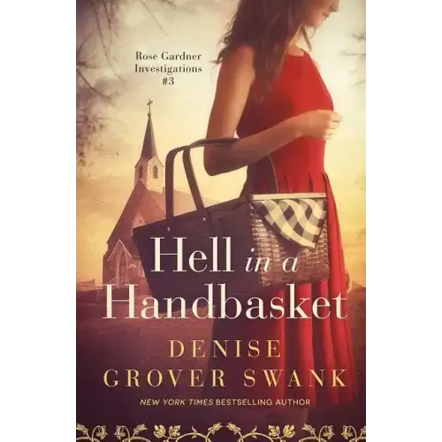 Hell in a Handbasket: Rose Gardner Investigations #3