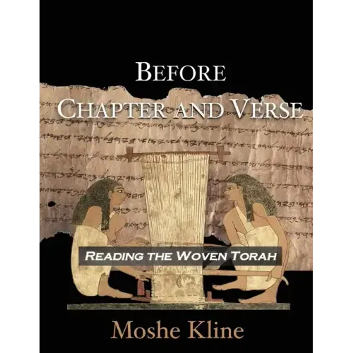Before Chapter and Verse: Reading the Woven Torah