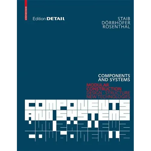 Components and Systems: Modular Construction Design, Structure, New Technologies