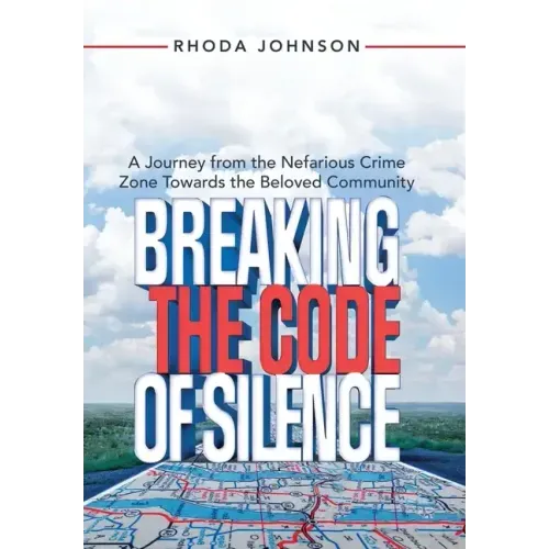 Breaking the Code of Silence: A Journey from the Nefarious Crime Zone Towards the Beloved Community