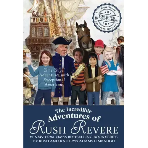 The Incredible Adventures of Rush Revere: Rush Revere and the Brave Pilgrims; Rush Revere and the First Patriots; Rush Revere and the American Revolut