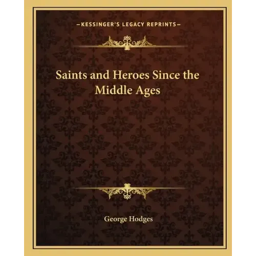 Saints and Heroes Since the Middle Ages