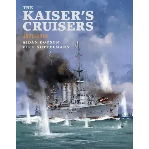 The Kaiser's Cruisers, 1871-1918