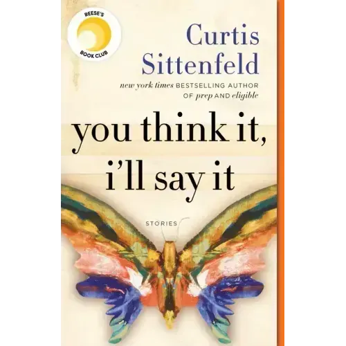 You Think It, I'll Say It: Reese's Book Club: Stories