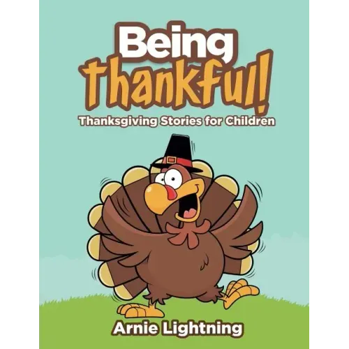Being Thankful: Thanksgiving Stories for Children