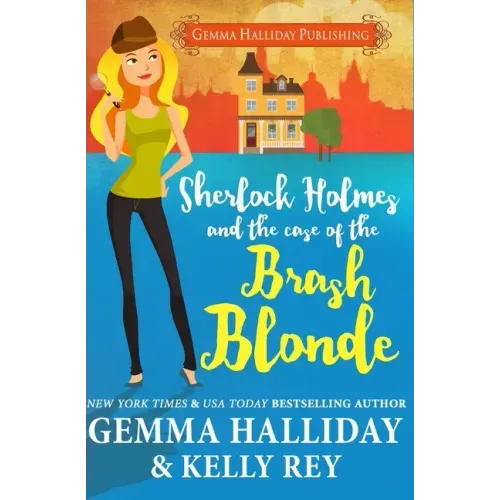 Sherlock Holmes and the Case of the Brash Blonde