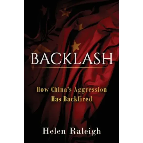 Backlash: How China's Aggression Has Backfired