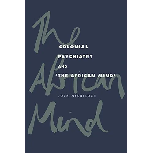 Colonial Psychiatry and the African Mind