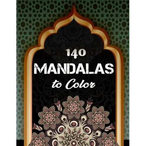 140 Mandalas To Color: An Adult Coloring Book with Fun, Easy, and Relaxing Coloring Pages